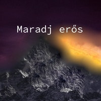 Maradj erős (feat. Hekiii & J-Boy)