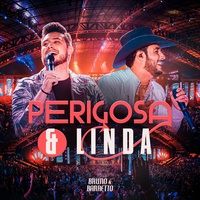 Perigosa e Linda - Ao Vivo