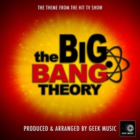 The Big Bang Theory - Main Theme