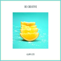 Be Creative