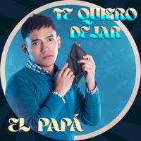 Te quiero dejar