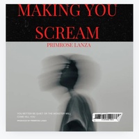 MAKING YOU SCREAM