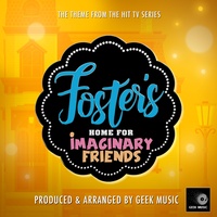 Foster's Home For Imaginary Friends Main Theme (From "Foster's Home For Imaginary Friends")