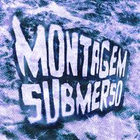 MONTAGEM SUBMERSO (Slowed)