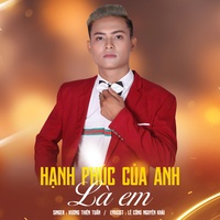 Hạnh Phúc Của Anh Là Em