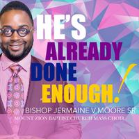 He's Already Done Enough (Live) [feat. Mount Zion Baptist Church Mass Choir]