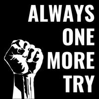 Always One More Try