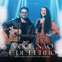 Você Não É de Ferro - Ao Vivo