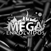 Mega dos Envolvidos 007 x Desce Pra Bandido (feat. Mc Denny, Mc Magrinho, MC Saci, MC Bobiloco, MC Fabinho da Osk, MC Mast, MC Rick, MC B7 & MC Fahah)