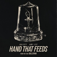 Hand That Feeds (From the Film Ballerina)