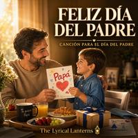 Feliz Día del Padre (Canción para el Día del Padre)