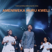 AMENIWEKA HURU KWELI (PAPI CLEVER & DORCAS (LIVE-2024) - Live