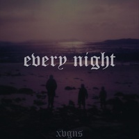 EVERY NIGHT