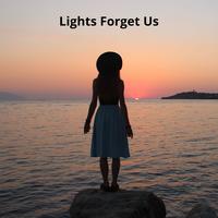 Lights Forget Us