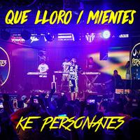 Que Lloro / Mientes