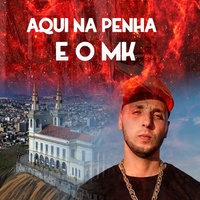Aqui na Penha É o Mk