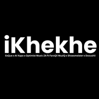 iKhekhe (feat. FaroQii MusiQ, Shoes Meister & DoouShii)