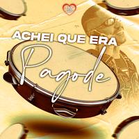 Achei Que Era Pagode X Mete Bala