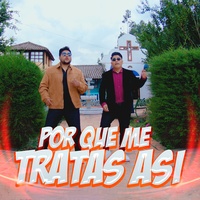 ¿Por Qué Me Tratas Así?