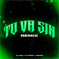 Tú Va Sin - Remix