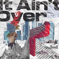 It Ain't Over