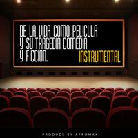 De La Vida Como Película y su Tragedia Comedia y Ficción - Instrumental