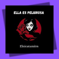 Ella Es Peligrosa