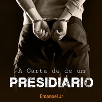 A Carta de Um Presidiário