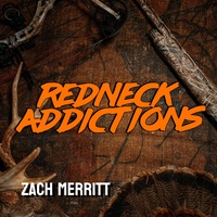 REDNECK ADDICTIONS