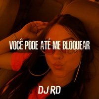 Você Pode Até Me Bloquear