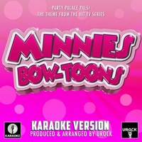 Minnie's Bow-Toons: Party Palace Pals Main Theme (From "Minnie's Bow-Toons:Party Palace Pals") (Karaoke Version)