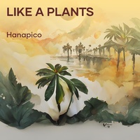 Like a plants