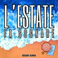 L’ ESTATE FA SOGNARE