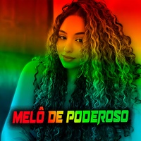 Melô De Poderoso
