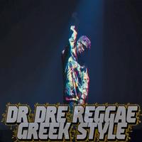 DR DRE Reggae Greek Style - Smastoras Version