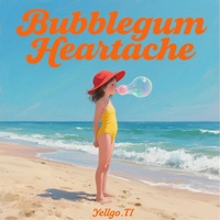 Bubblegum Heartache