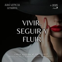 Vivir, seguir y fluir