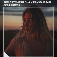 Siul Satu Atau Dua X Pam Pam Pam