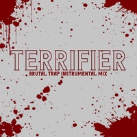 Terrifier (Brutal Trap Instrumental Mix)