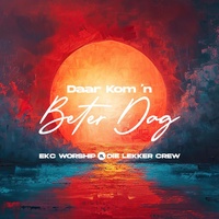 Daar Kom  ́n Beter Dag