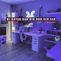 Dj batak dag dig dug ser ser
