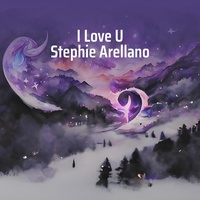 I Love U Stephie Arellano