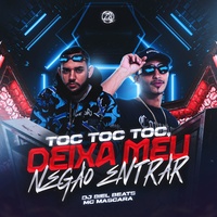 Toc Toc Toc, Deixa Meu Negão Entrar