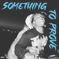 Something To Prove (Leak)