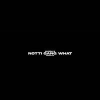 Notti Gang What ft. Day Ryer & Eddy SB