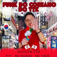 Funk Do Coreano Do TTK (feat. MC Myres & MC Teus) (feat. MC Myres & MC Teus)