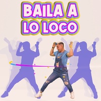 Baila A Lo Loco
