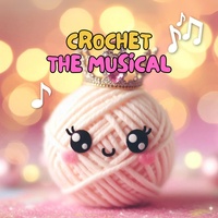 Crochet (The Musical)