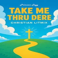 Take Me Thru Dere (Christian Litmix)
