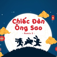 Chiếc Đèn Ông Sao - Remix 2